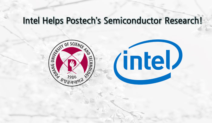 Intel Helps Postech’s Semiconductor Research!